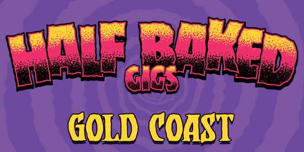 Half Baked with Dune Rats etc
